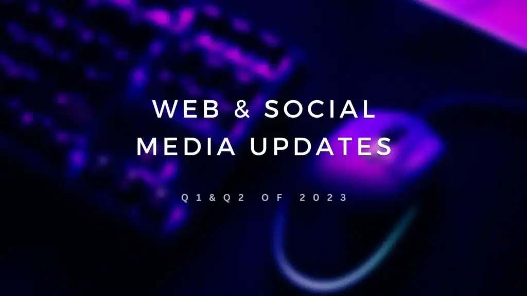 Web & Social Media updates for Q1 & Q2 of 2023